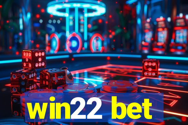 win22 bet